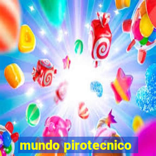 mundo pirotecnico